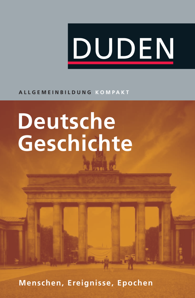 Duden Allgemeinbildung Deutsche Geschichte Menschen,Ereignisse